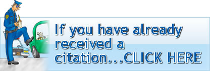 If you have already received a citation - click here
